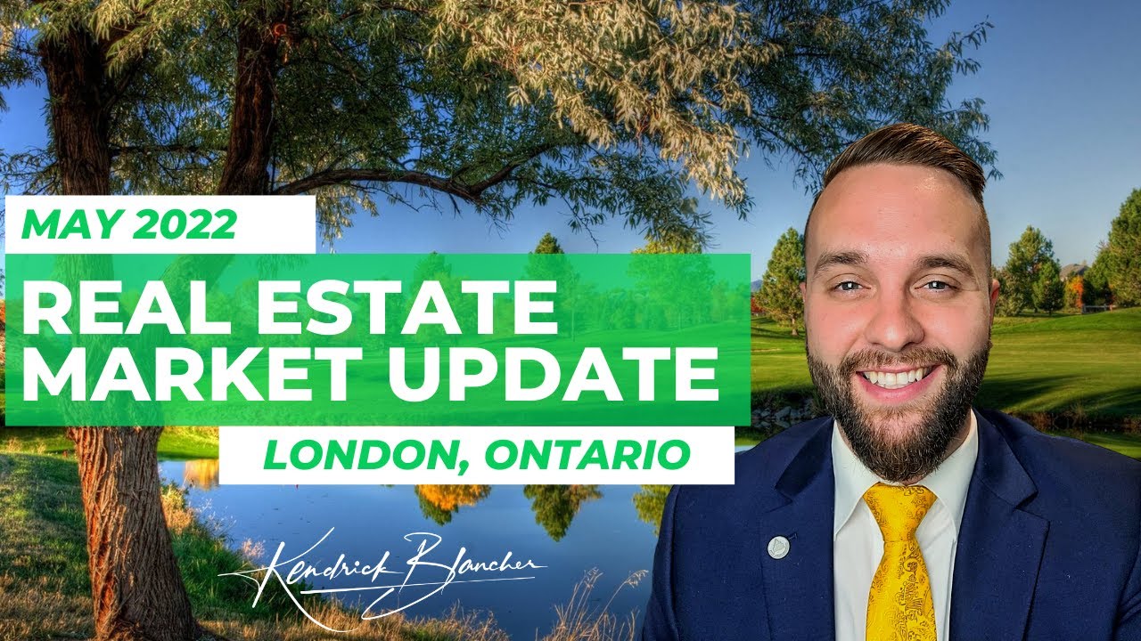 London Ontario Real Estate Market Update May 2022 Prices continue to