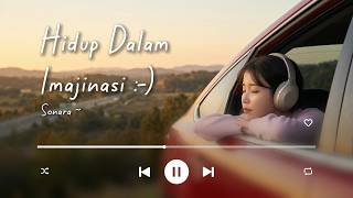 Hidup Dalam Imajinasi - Official Lyric Video | Lagu Galau Rindu Dalam Diam