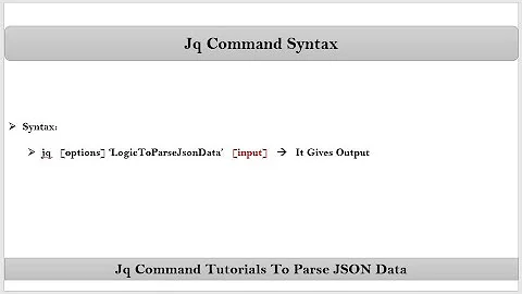 Section-3: Video-1:   Jq Command Syntax | Parsing JSON Data | VRTechnologies