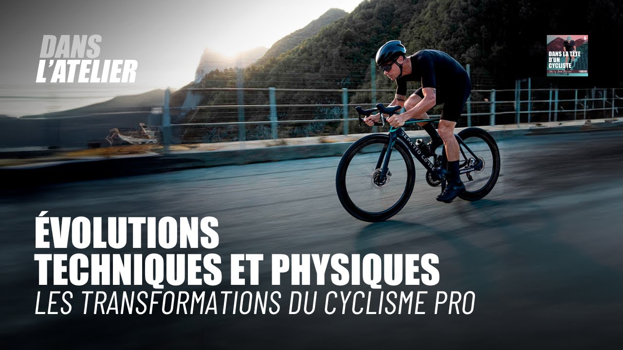 Évolutions techniques et physiques : les transformations du cyclisme pro