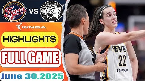 Indiana Fever VS Minnesota Lynx Full Game Highlights June 30,2025 WNBA Season 2025