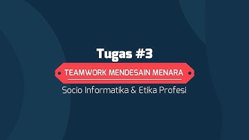 TEAMWORK MENDESAIN MENARA "MENARA INDAH DI TENGAH KOTA" - SOCIO INFORMATIKA & ETIKA PROFESI