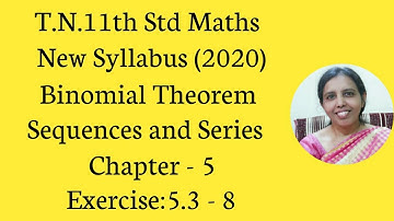 T.N. 11th  Maths   Exercise5.3 sum 8 | Binomial Theorem, Sequences & Series
