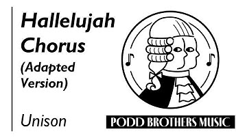 Hallelujah Chorus, Adapted Version (Unison Choir) - Arranged by Adam and Matt Podd