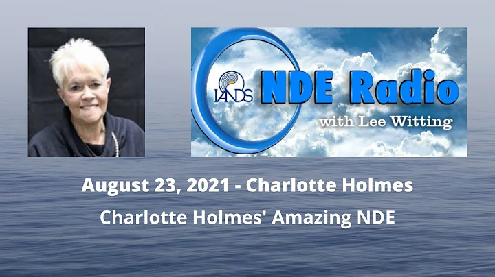 Charlotte Holmes' amazing NDE