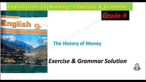 The History of Money|Exercise&Grammar|Unit 14|Reading II English-9|learn English with Namita