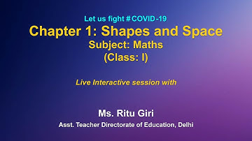 Live Interaction on PM eVidya : Chapter - 1: Shapes and Space  Subject: Maths  Class: I