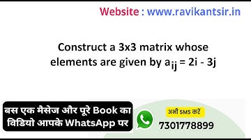 Construct a 3x3 matrix whose elements are given by aij = 2i - 3j