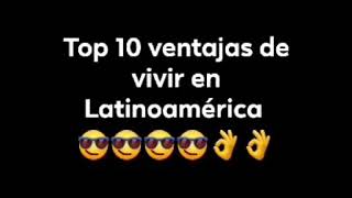 Top 10 ventajas de vivir en Latinoamérica 😎🤙