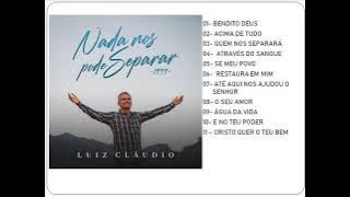 LUIZ CLÁUDIO - NADA NOS SEPARARÁ ( CD COMPLETO ) DOWNLOAD VOZ E PLAY