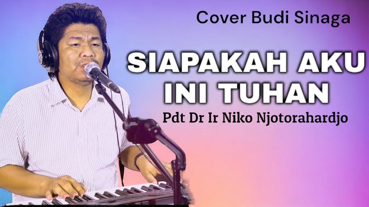 Cover Lagu Rohani - Siapakah Aku ini Tuhan (Kasih SetiaMu) Cover Live Budi Sinaga