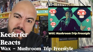 Keeferfer Reacts: Wax - Mushroom Trip Freestyle
