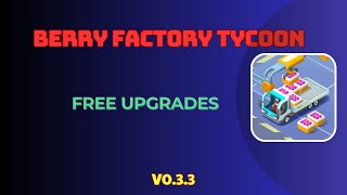 Berry Factory Tycoon v0.3.3  MOD APK (Free Upgrades) screenshot 4