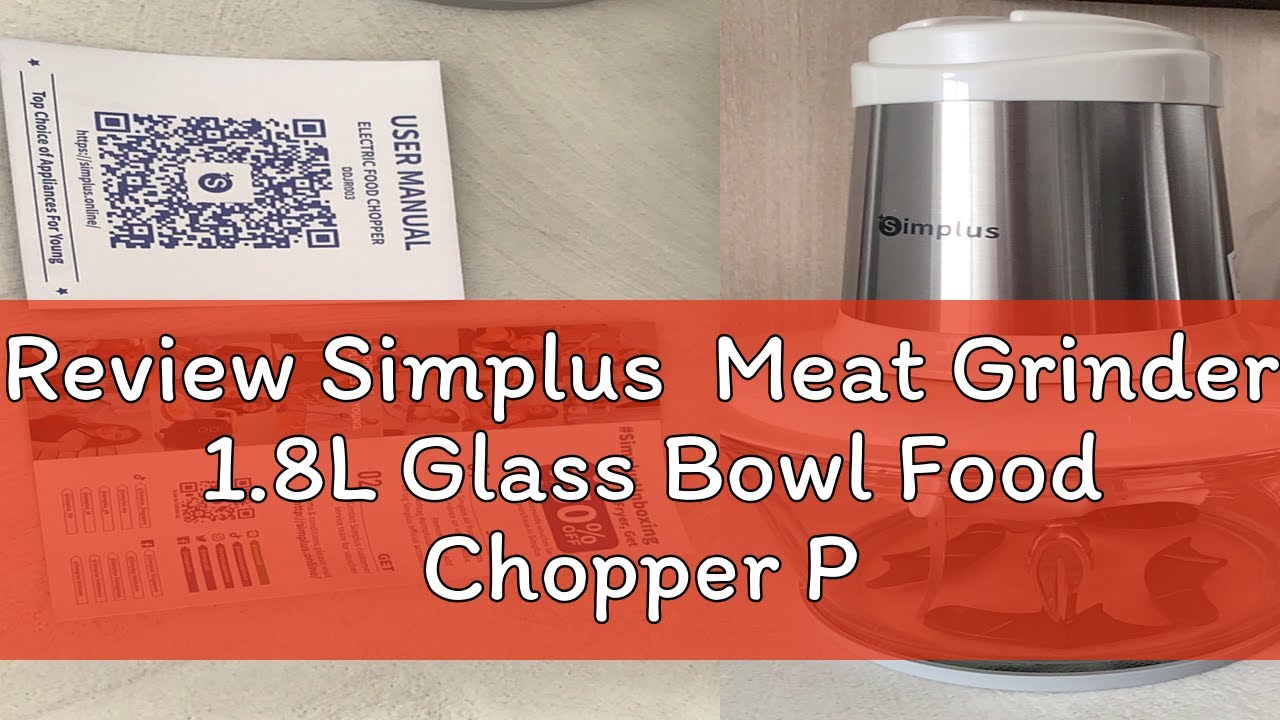 Review Simplus Meat Grinder 1.8L Glass Bowl Food Chopper Processor ...