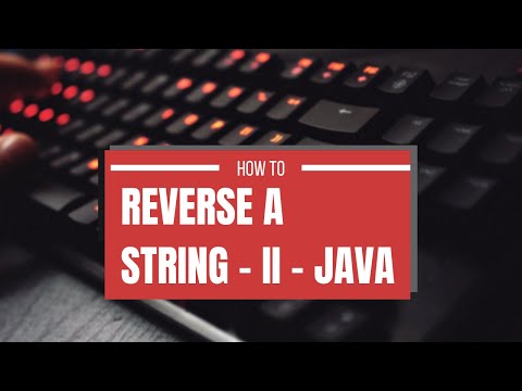 How to Reverse a String - 2 - Java