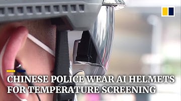 Coronavirus: Chinese police wear smart helmets to check body temperature in crowds