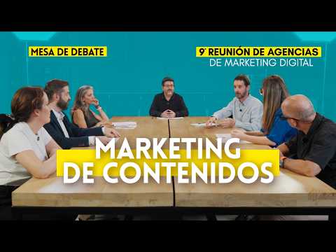 Mesa de debate de Marketing de Contenidos - 9ª Reunión de Agencias de Marketing Digital