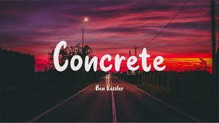 Ben Kessler Concrete Lyrics Lyric Video