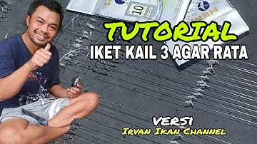 TUTORIAL CARA IKET RANGKAIAN KAIL 3 UNTUK LOMBA MANCING IKAN MAS