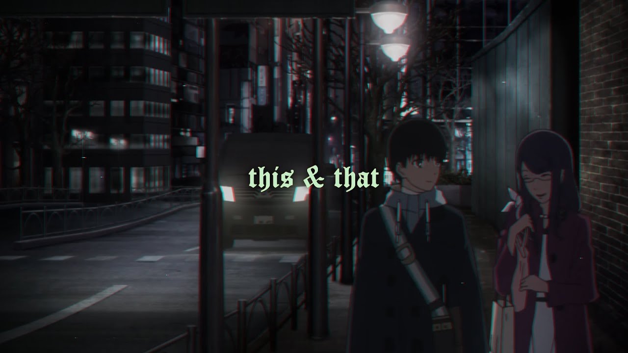 Same Days - This & That (lyrics) 〈AMV〉