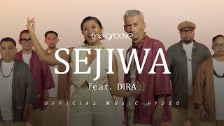 THE GROOVE FEAT DIRA - SEJIWA (OFFICIAL MUSIC VIDEO)
