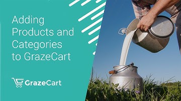 Adding Products and Assigning Categories to GrazeCart (Part 3)