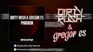 Dirty Rush & Gregor Es - Pharaon (Original Mix) * OUT NOW *