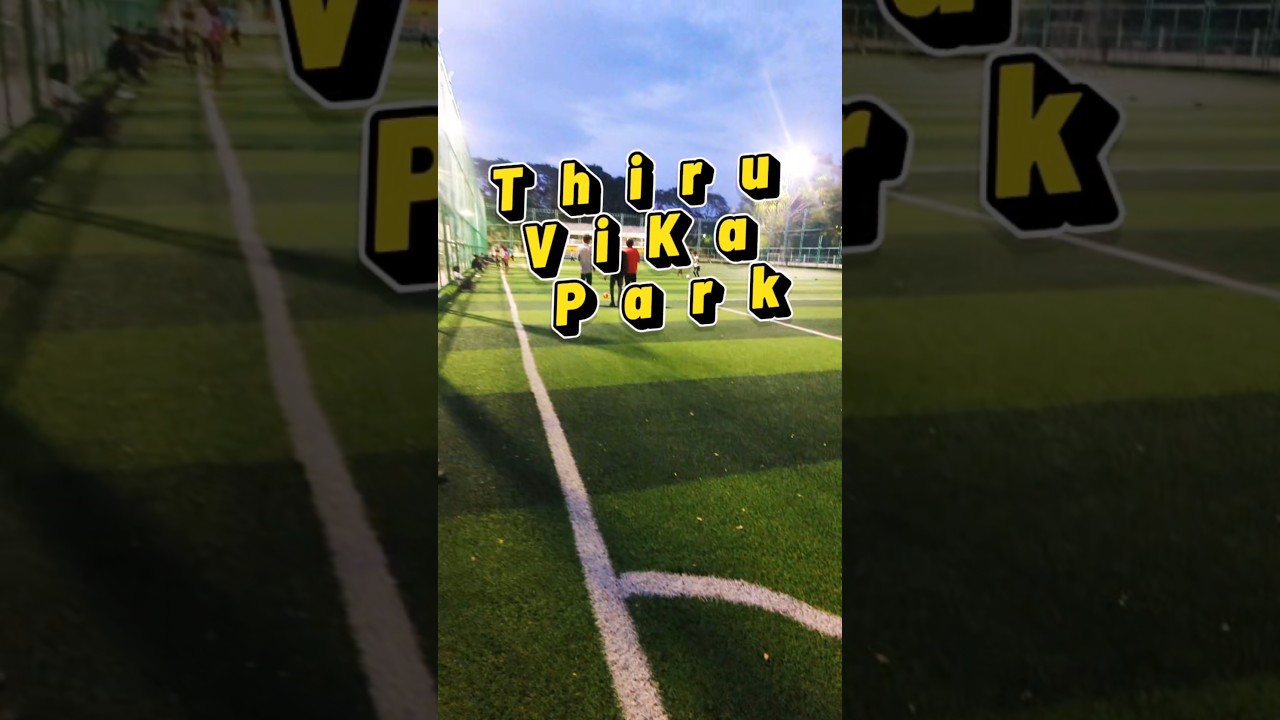 💥 Biggest football turf in Chennai Thiru Vi Ka Nagar park  