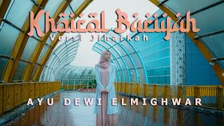 KHOIROL BARIYAH VERSI JIHARKAH - AYU DEWI ELMIGHWAR (COVER MUSIC VIDEO)