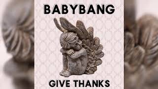 Babybang - Give thanks