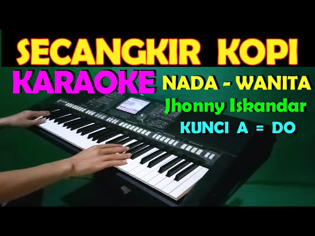 SECANGKIR KOPI - Jhonny Iskandar | KARAOKE NADA WANITA class=