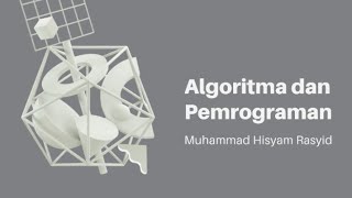 Algoritma dan Pemrograman -1-  Memulai Perjalanan Membangun Logika Pemrograman 
