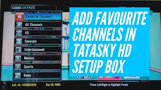 How to add favorite channels in Tatasky set up box|add favorite channels|Hindi| Tatasky HD setup box