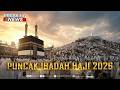 🔴LIVE - Puncak Ibadah Haji 2026, Jutaan Jemaah Wukuf di Padang Arafah