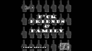 ASzLAN - F*CK FRIENDS & FAMILY (OFFICIAL AUDIO) #ETU