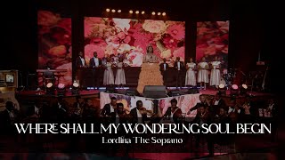 Lordina The Soprano - Where Shall My Wondering Soul Begin