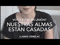 Nuestras Almas Están Casadas - Llamas Gemelas