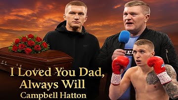 Campbell Hatton zoon aan Ricky Hatton tranenrijke eerbetoon: Pap, ik hield van je en zal dat alti...