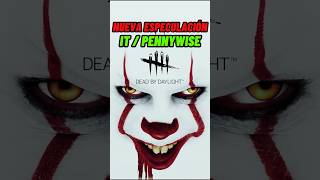 LA ESPECULACIÓN SOBRE PENNYWISE / IT x DEAD BY DAYLIGHT #shorts