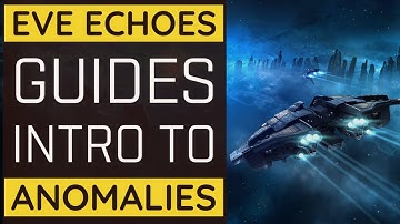 Introduction to Anomalies | EVE Echoes Guide