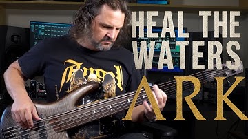 Ark - Heal The Waters [Bass Cover]