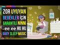 ♫ Zor Uyuyan Bebekler İçin Uyuma Garantili Ninni + ee ee hu hu ♫ Bedtime Lullaby For Sweet Dreams ♫