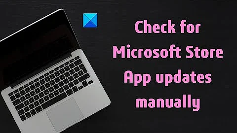 How to check for Windows Store App updates manually in Windows 11/10