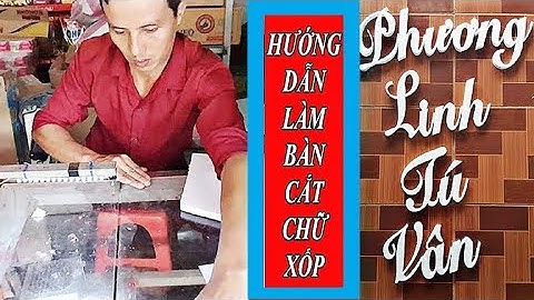 Hướng dẫn chi tiết làm bàn cắt chứ xốp tại Thiệp Cưới Minh Vy