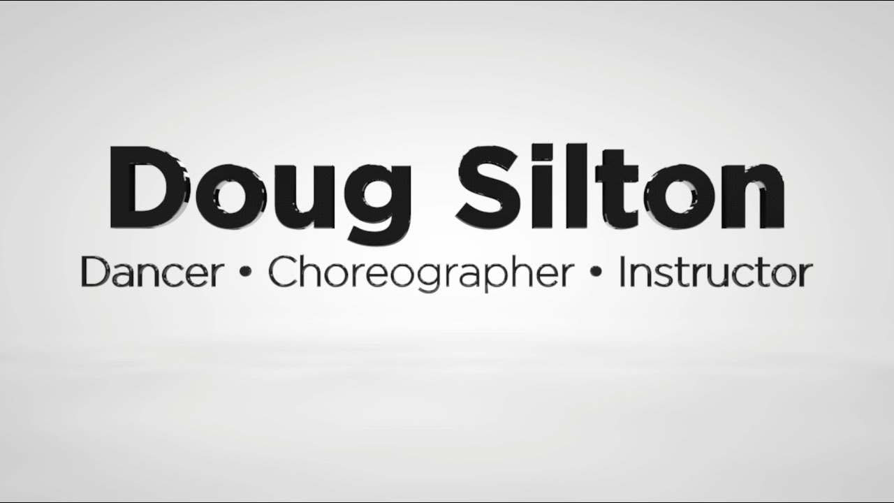 Doug Silton • Dance Reel • February 2018