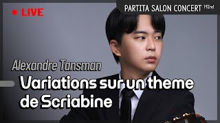 [Live] Alexandre Tansman - Variations sur un theme de Scriabine / 조영택 Youngtaek Jo / 파르티타 살롱 실황