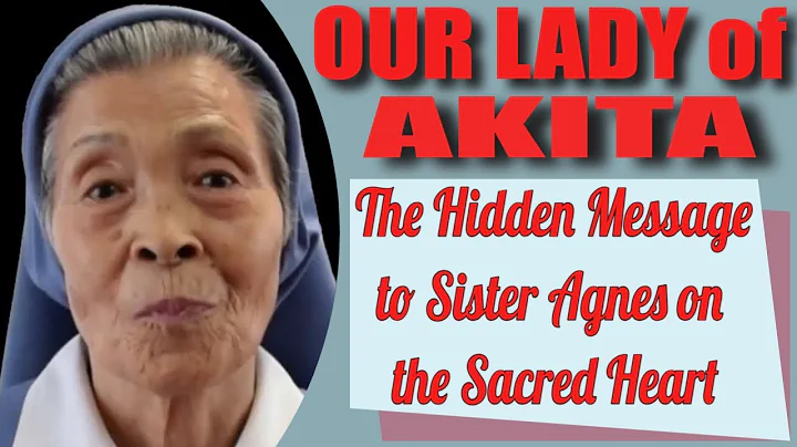 Our Lady of Akita's Hidden Message to Sister Agnes...