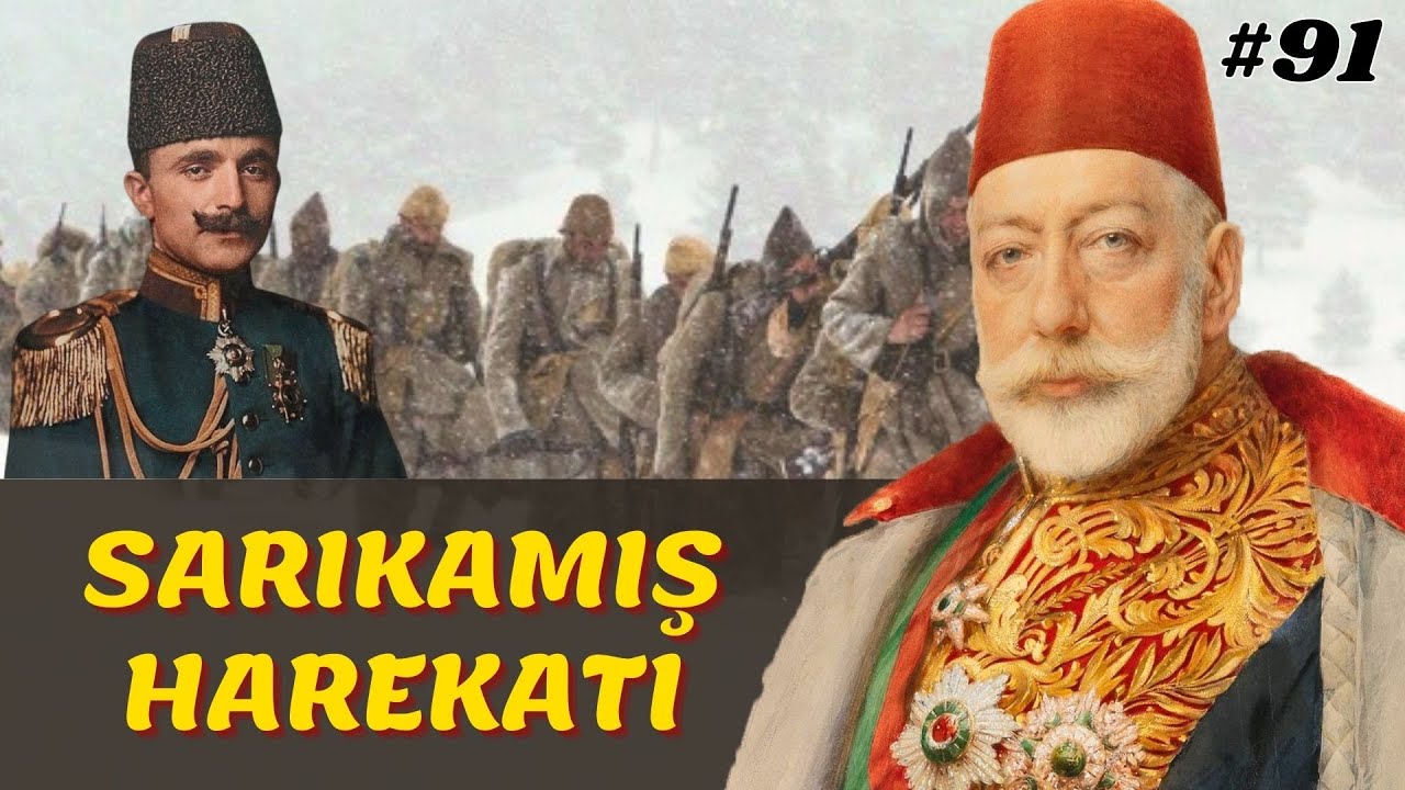 SARIKAMIŞ HAREKATI || Osmanlı Devleti 91. Bölüm - V. Mehmet Reşad Dönemi (1914-1915)