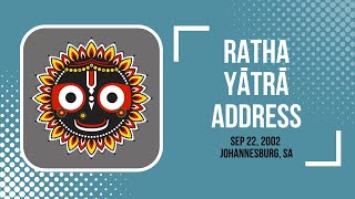 20020922 || Ratha-yātrā Address || Johannesburg, South Africa #JayapatakaSwamiArchives