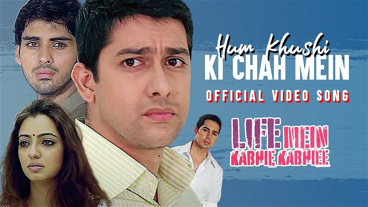 Hum Khushi Ki Chah Mein  Full Song HD  Life Mein Kabhi Kabhi  Aftab Shivdasani Dino Morea